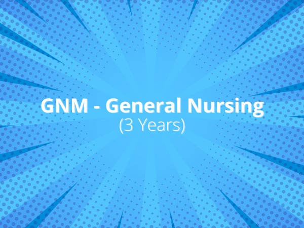 GNM - General Nursing (3 Years)